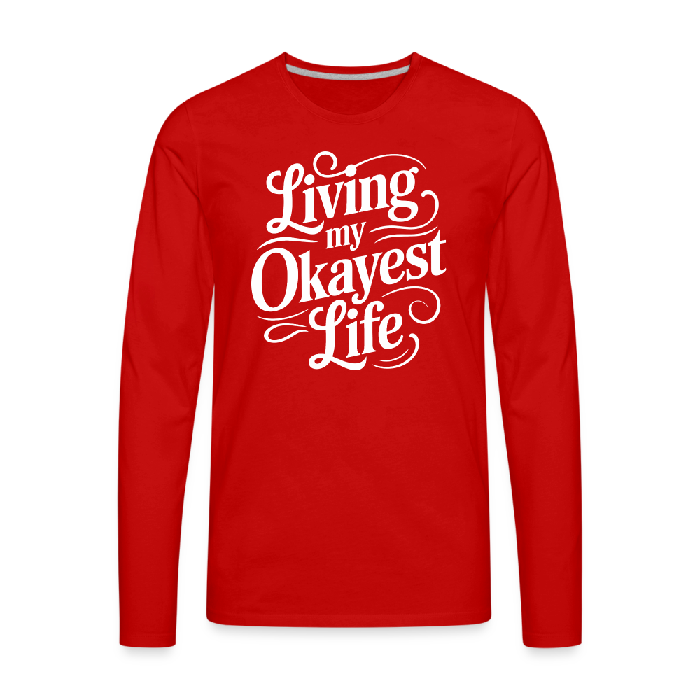 Living My Okayest Life Men's Premium Long Sleeve T-Shirt - red