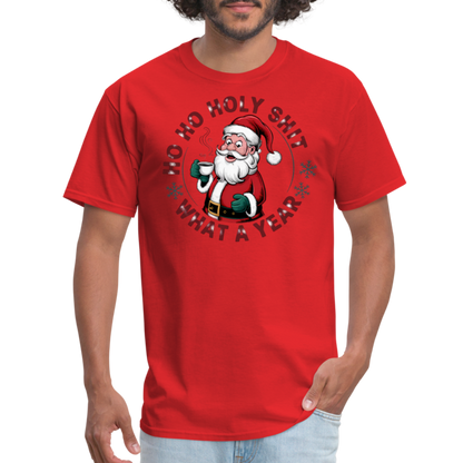 Ho Ho Holy Shit What A Year (Funny Christmas Santa) T-Shirt - red