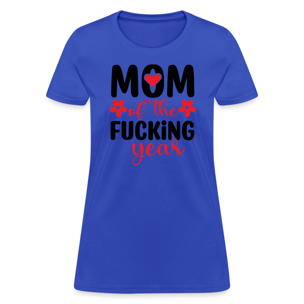 Mom of the Fucking Year Women's Contoured T-Shirt - royal blue