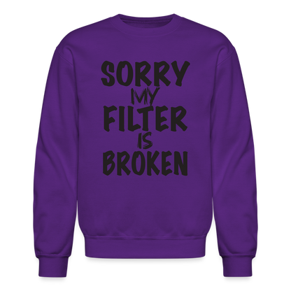 Sorry My Filter Is Broken Sweatshirt - purple