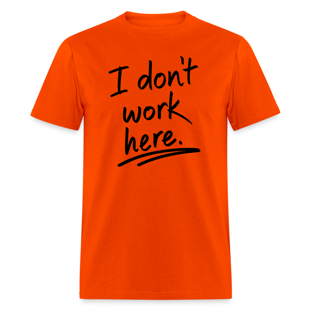 I Don't Work Here T-Shirt - orange