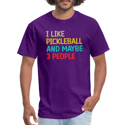 I Like Pickleball and Maybe 3 People T-Shirt - purple