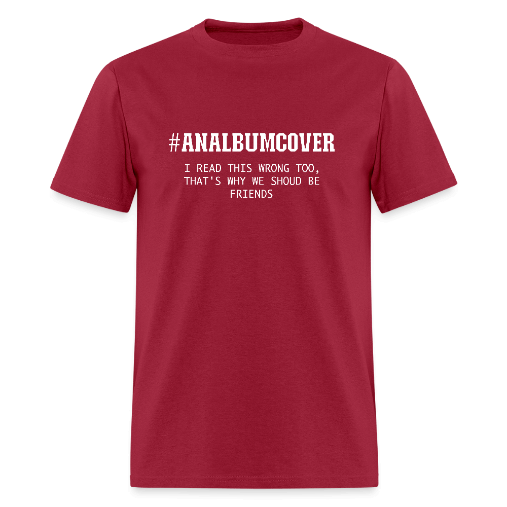 #ANALBUMCOVER T-Shirt (You Read That Wrong) - dark red