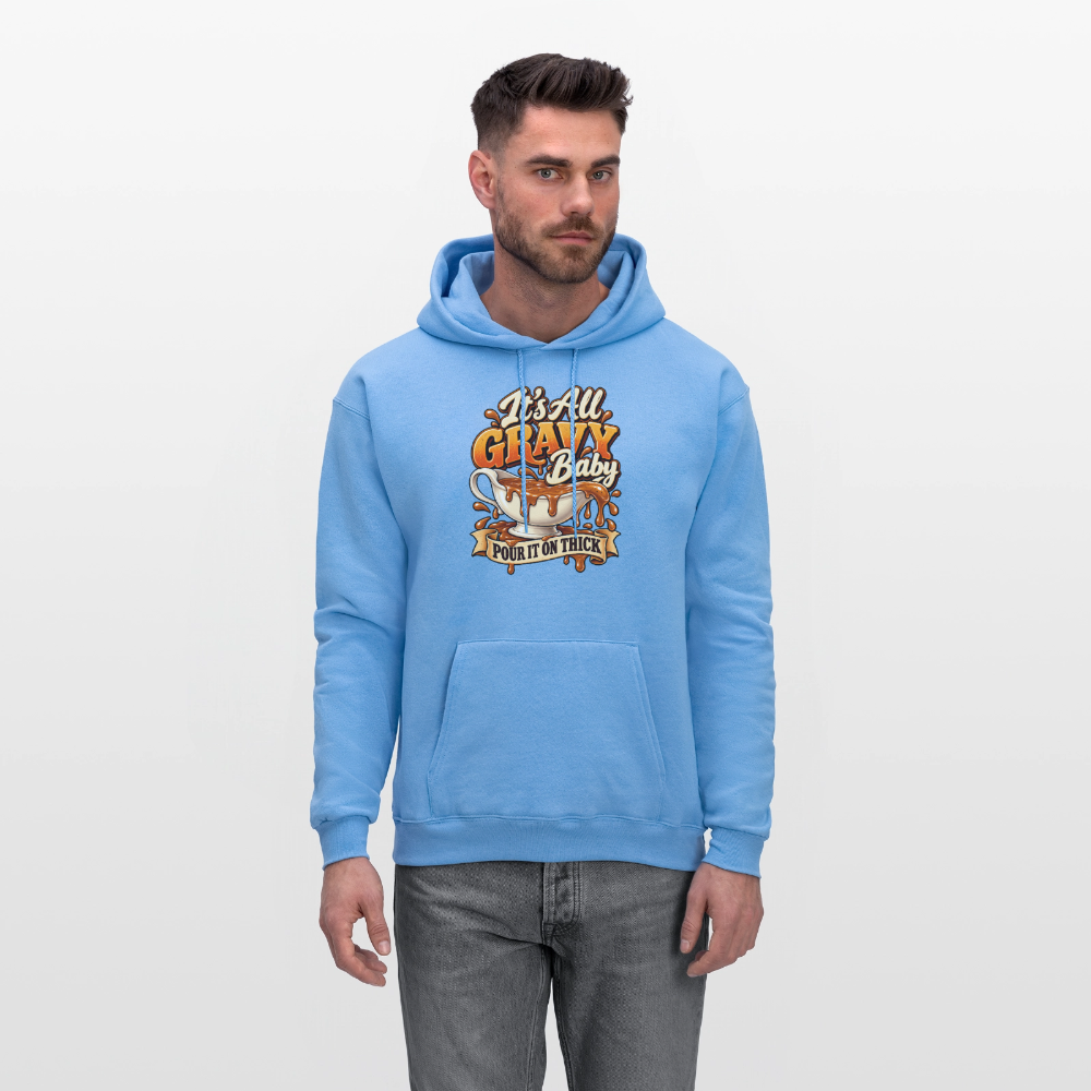 It’s All Gravy Baby – Pour It On Thick Hoodie - carolina blue