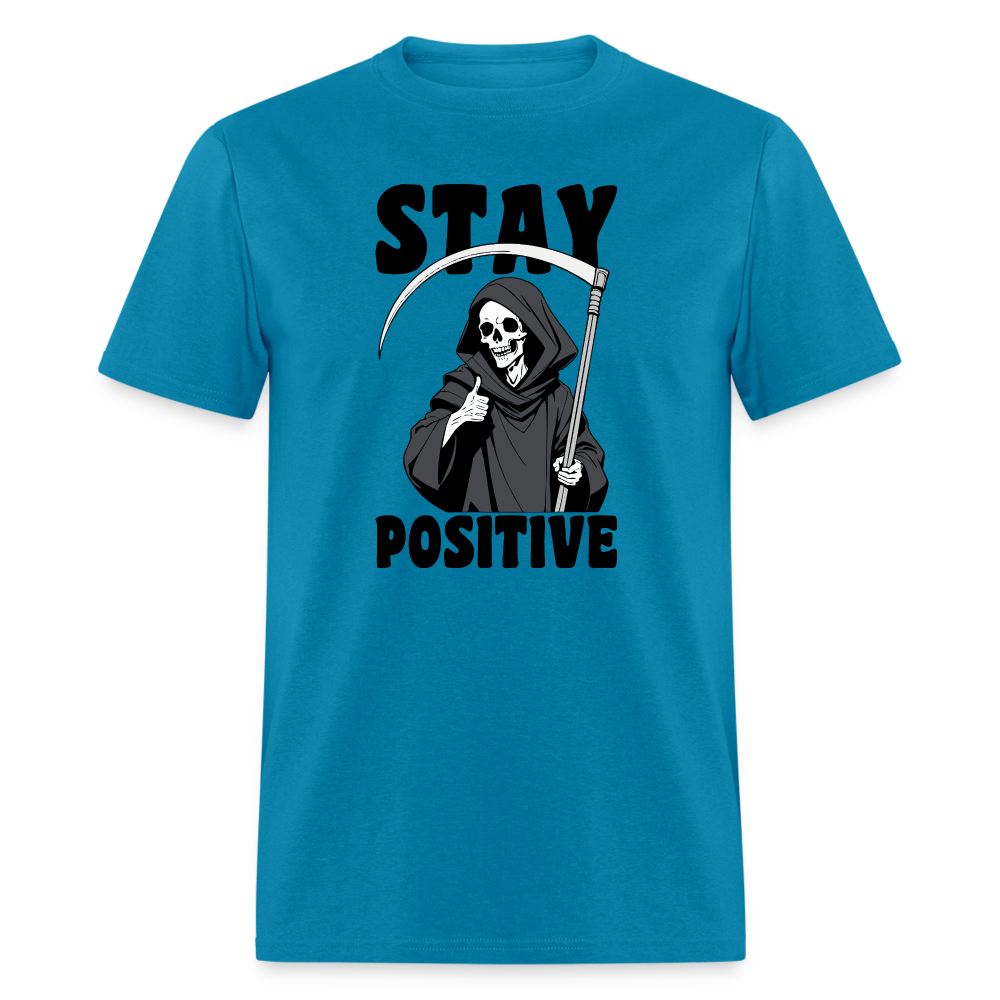 Stay Positive (Grim Reaper) T-Shirt - turquoise