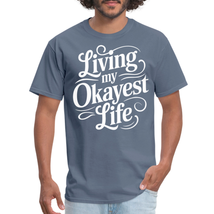 Living My Okayest Life T-Shirt - denim