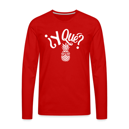 Y Que Piña (Latin Attitude) Men's Premium Long Sleeve T-Shirt - red