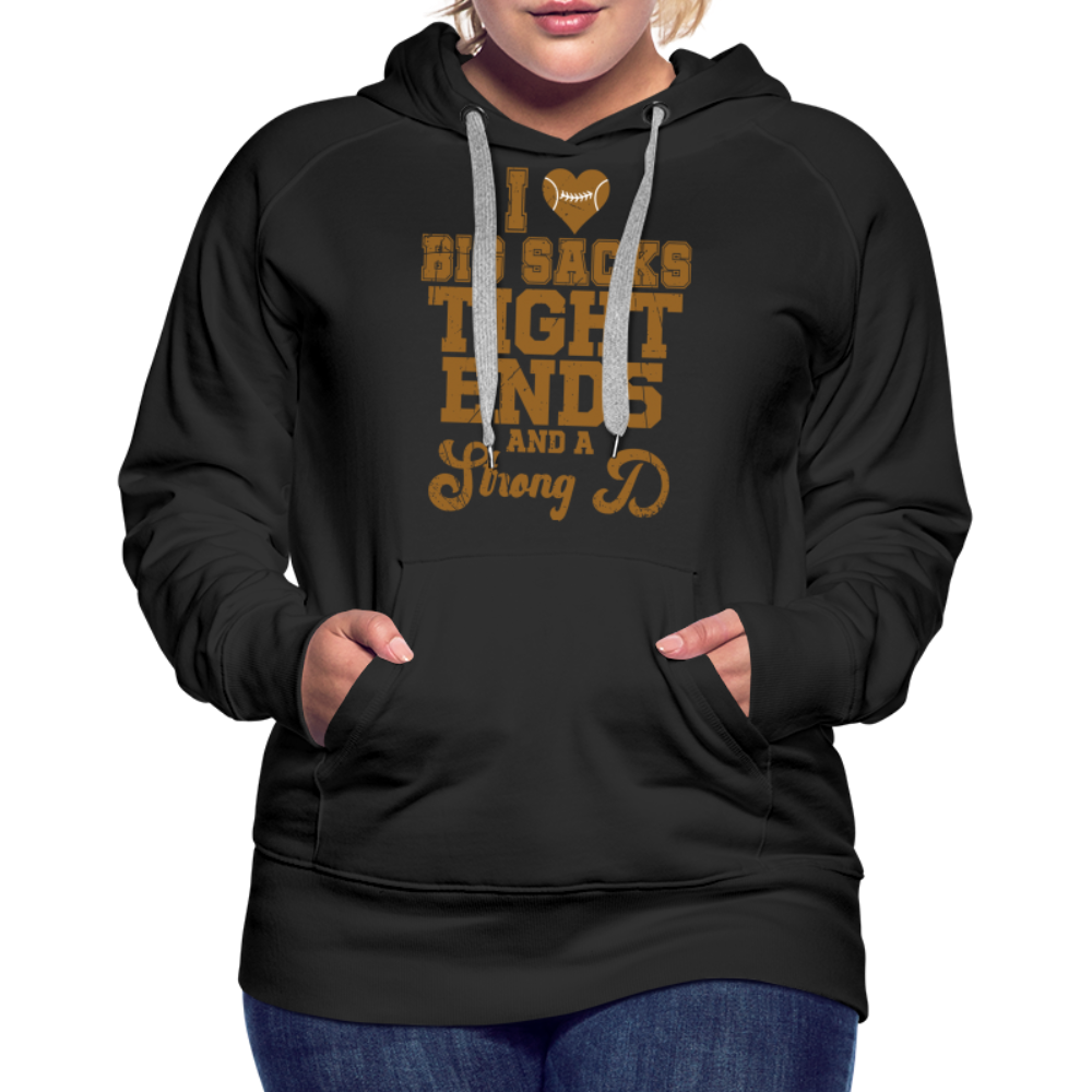 I Heart Big Sacks Tight Ends and A Strong D Women’s Premium Hoodie (Football Season) - black