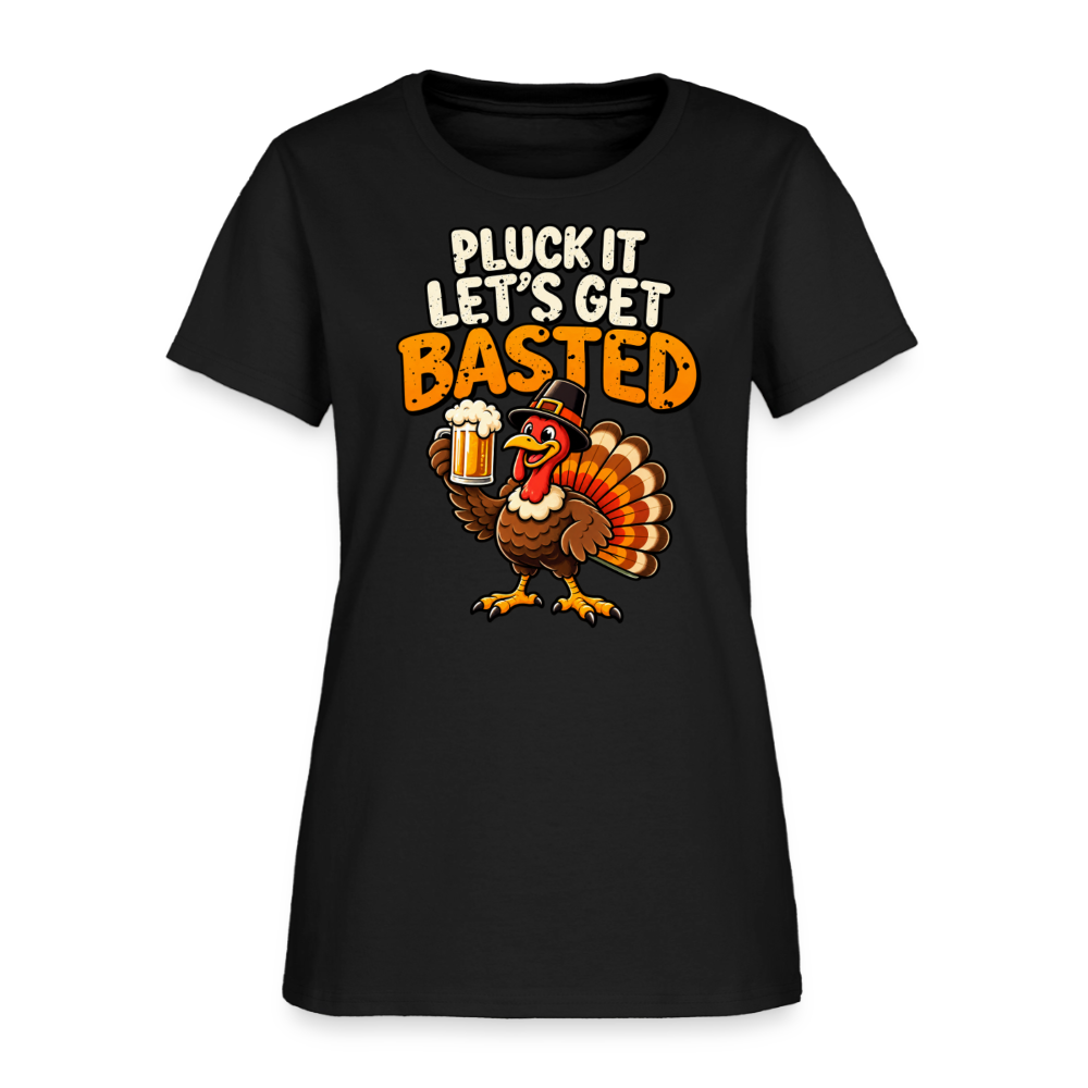 Pluck It Let’s Get Basted Women’s T-Shirt - black