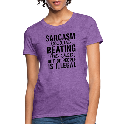 Sarcasm Because Beating People Is Illegal Women's Contoured T-Shirt - purple heather