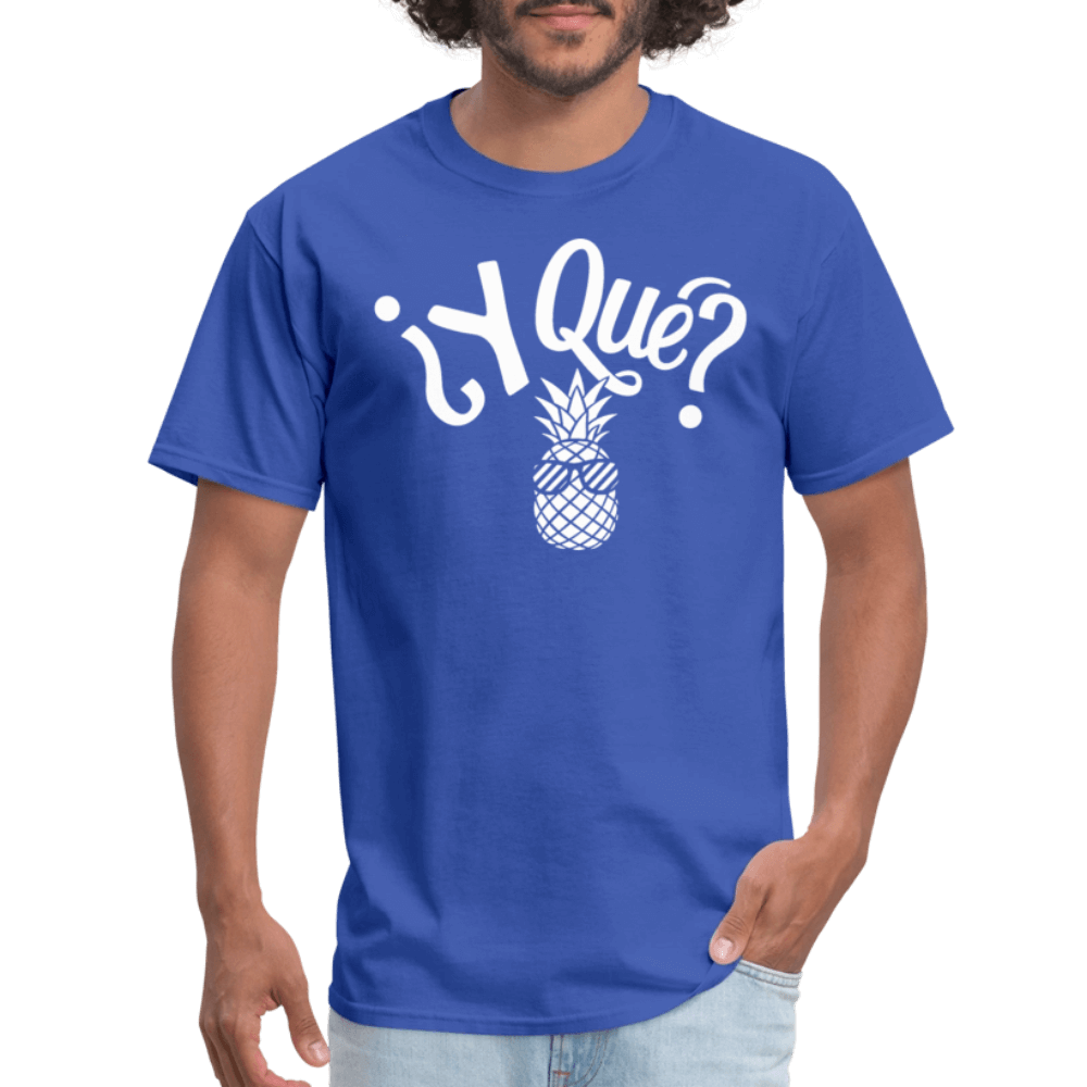 Y Que Piña (Latin Attitude) T-Shirt - royal blue