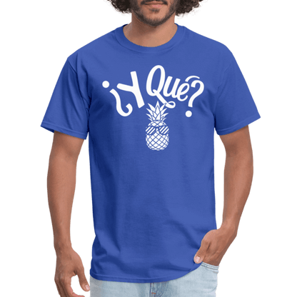 Y Que Piña (Latin Attitude) T-Shirt - royal blue