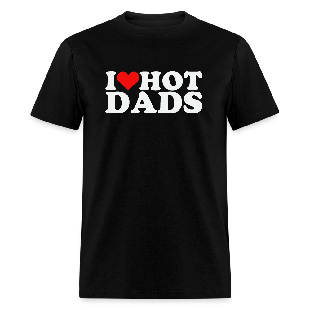 I Heart Hot Dads (Funny I Love Hot Dads) T-Shirt - black