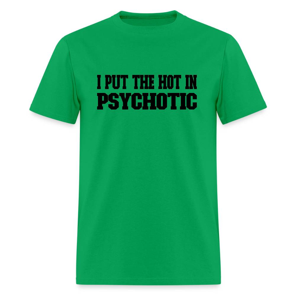 I Put the HOT in PsycHOTic T-Shirt - bright green