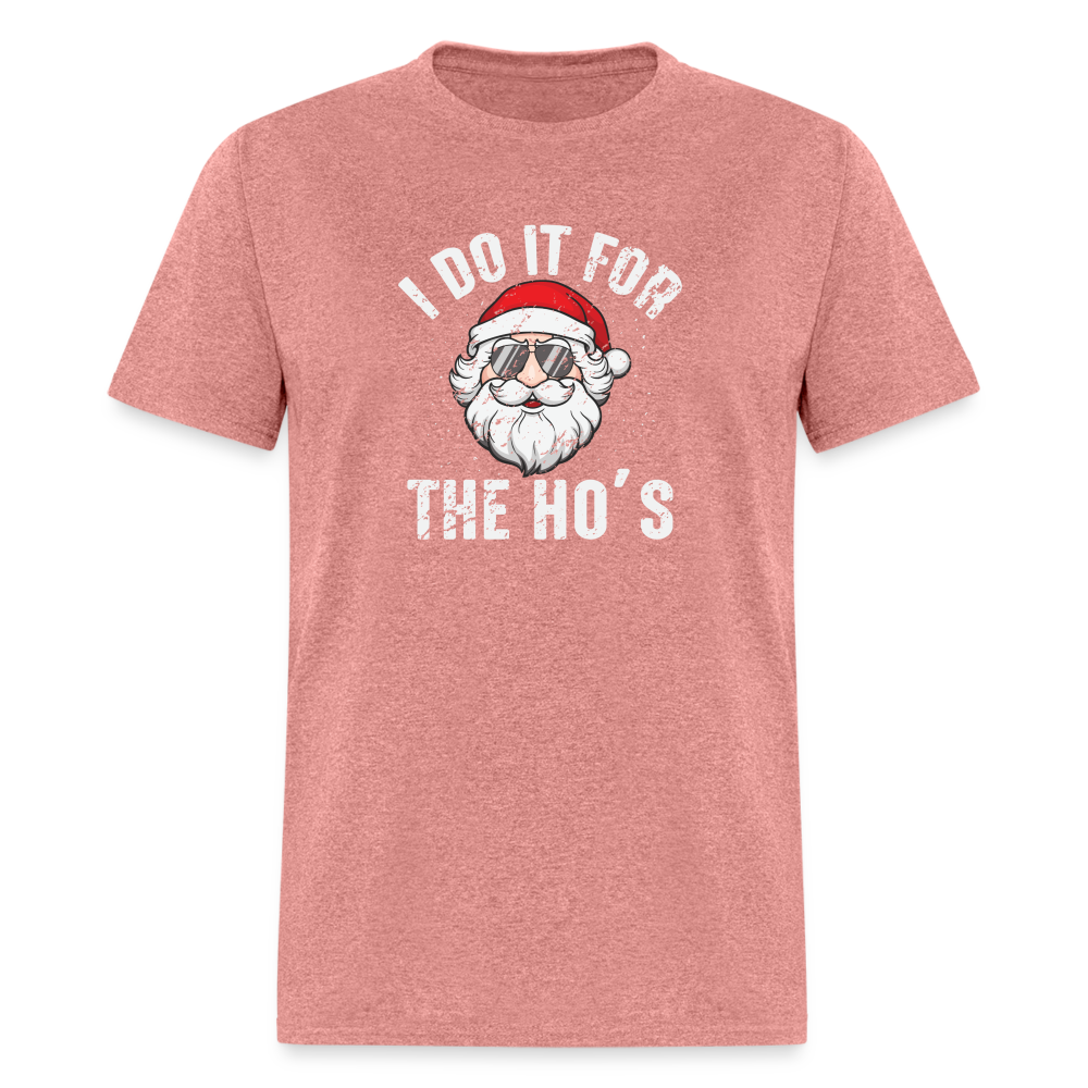 I Do It for the Ho's (Christmas) Funny Santa T-Shirt - heather mauve