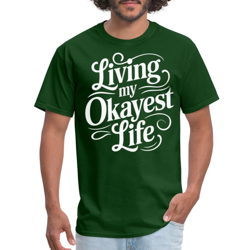 Living My Okayest Life T-Shirt - forest green