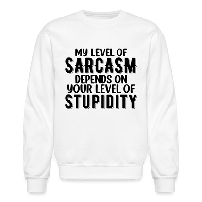 My Level of Sarcasm Depends on You Level of Stupidity Sweatshirt - white