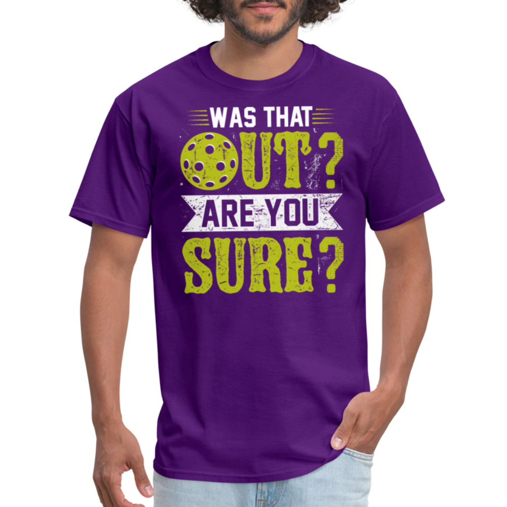 Was That Out Are You Sure (Pickleball) T-Shirt - purple