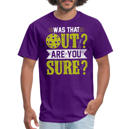 Was That Out Are You Sure (Pickleball) T-Shirt - purple