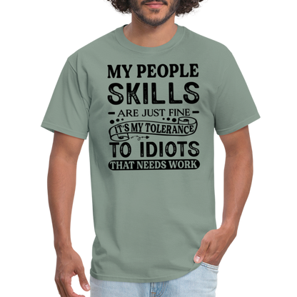 It's My Tolerance To Idiots That Needs Work T-Shirt - sage