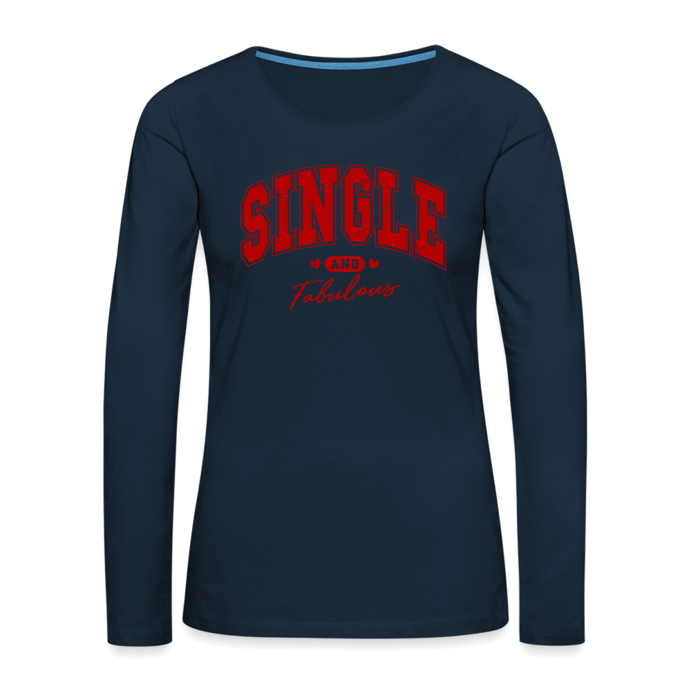 Single and Fabulous Women's Premium Long Sleeve T-Shirt - deep navy