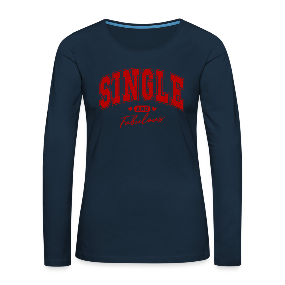 Single and Fabulous Women's Premium Long Sleeve T-Shirt - deep navy