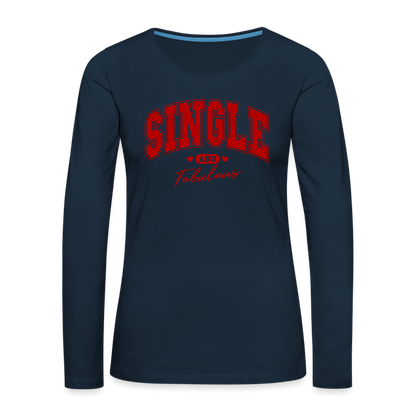 Single and Fabulous Women's Premium Long Sleeve T-Shirt - deep navy