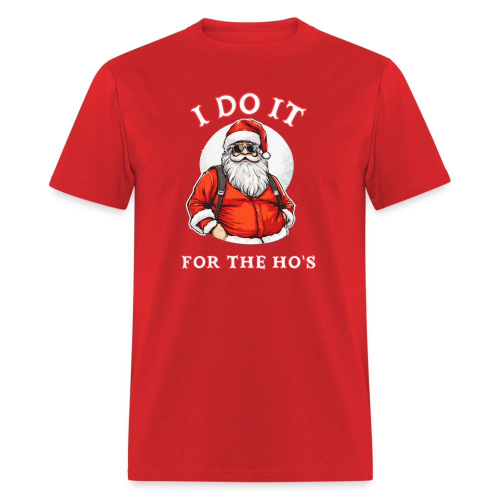 Santa - I Do It for the Ho's T-Shirt - red