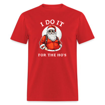 Santa - I Do It for the Ho's T-Shirt - red