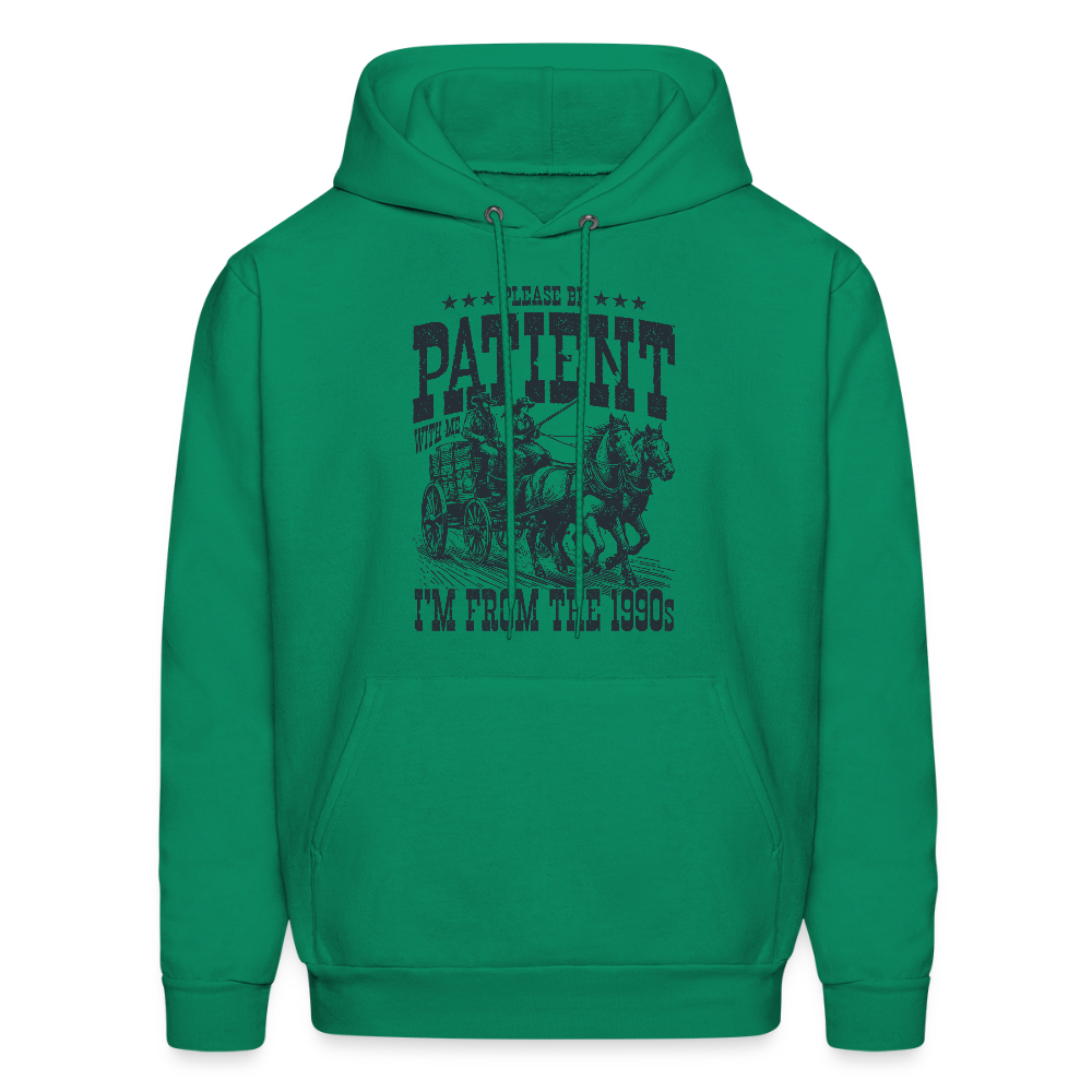 Be Patient with me I'm from the 1900s Hoodie - kelly green