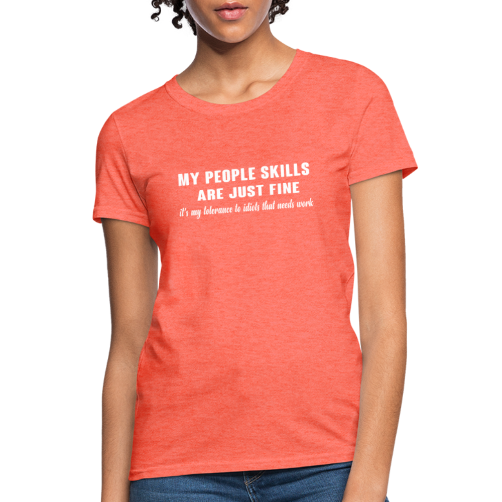 It's My Tolerance To Idiots That Needs Work Women's T-Shirt - heather coral