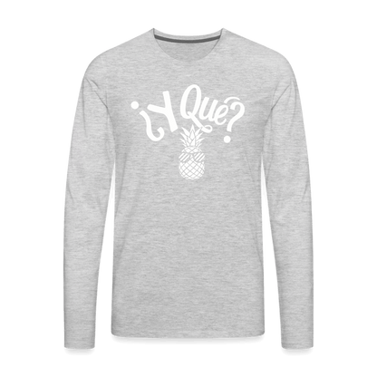 Y Que Piña (Latin Attitude) Men's Premium Long Sleeve T-Shirt - heather gray