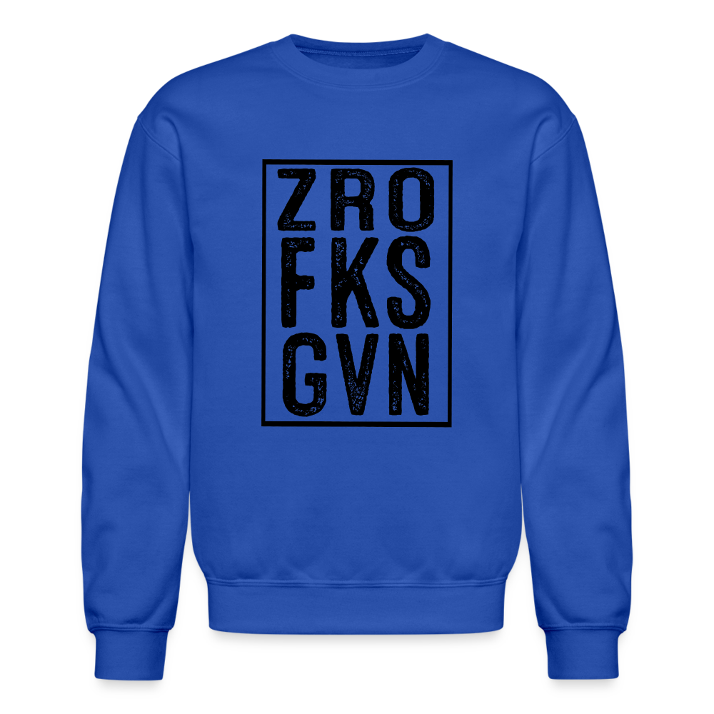 Zero Fucks Given (ZRO FKS GVN) Sweatshirt - royal blue