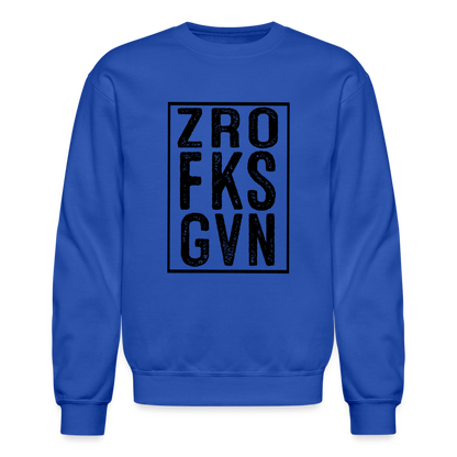 Zero Fucks Given (ZRO FKS GVN) Sweatshirt - royal blue