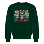 Y'all Are Nuts Sweatshirt (Nutcracker Christmas)
