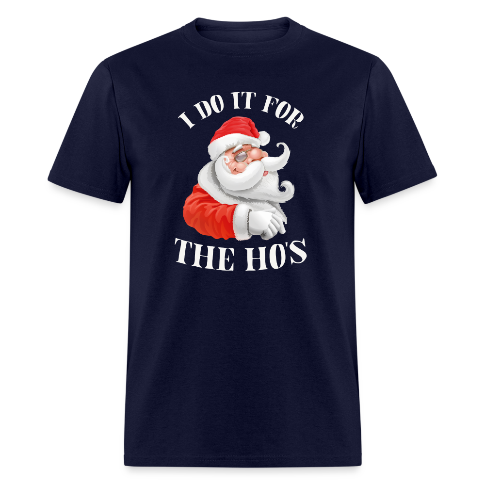 Christmas Santa - I Do It For The Ho's T-Shirt - navy