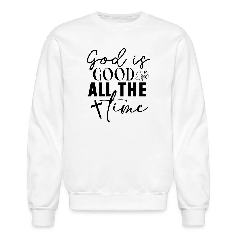 God is Good All The Time Sweatshirt - white