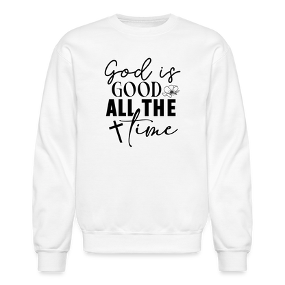 God is Good All The Time Sweatshirt - white