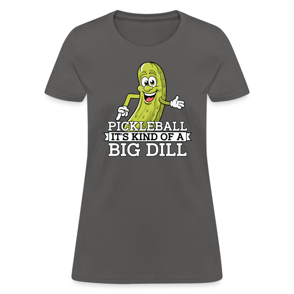 Pickleball It's Kind Of A Big Dill Women's Contoured T-Shirt - charcoal