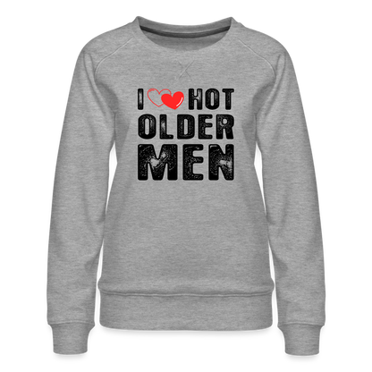 I Heart Hot Older Men (I Love Hot Older Men) Women’s Premium Sweatshirt - heather grey