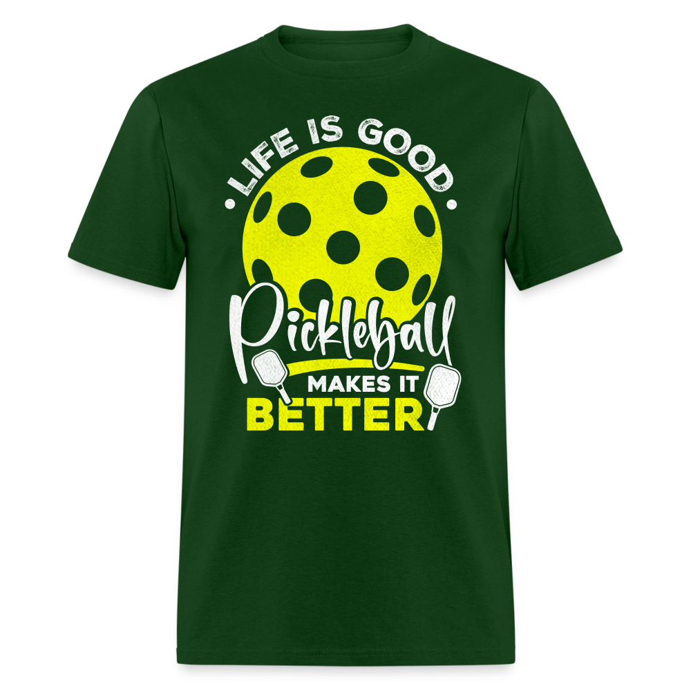 Life Is Good Pickleball Makes It Better T-Shirt - forest green