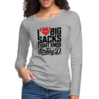 I Love Big Sacks Tight Ends and A Strong D Women's Premium Long Sleeve T-Shirt (Football Season)