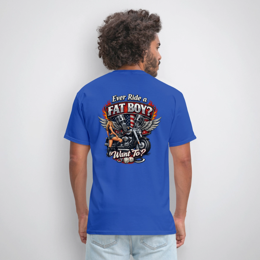 Ever Ride A Fat Boy Want To Funny Biker T-Shirt Color: Black