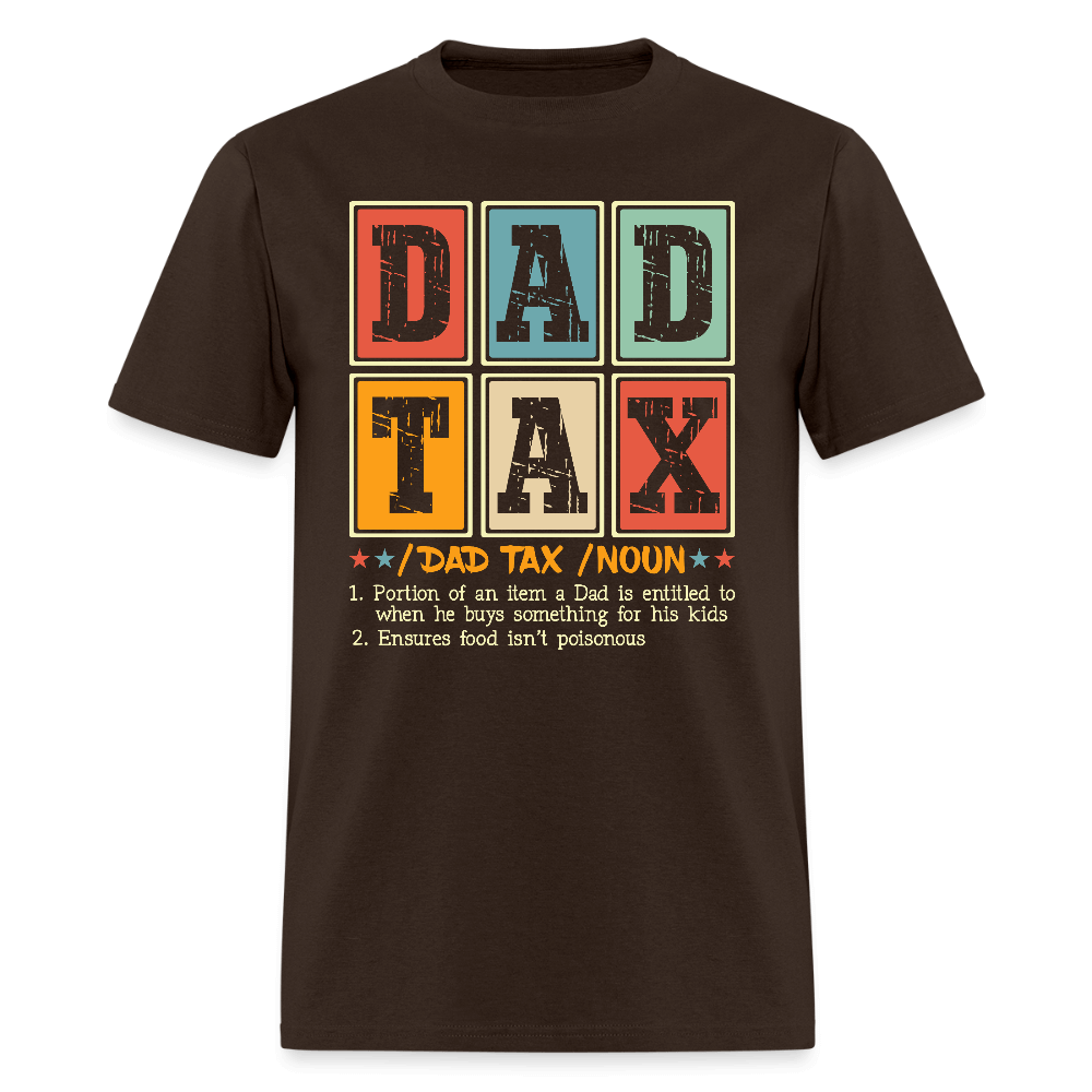 Dad Tax T-Shirt - brown