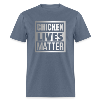 Chicken Lives Matter T-Shirt - denim