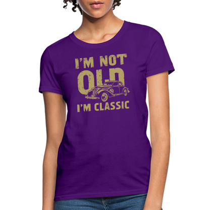 I'm Not Old I'M Classic Women's Contoured T-Shirt - purple