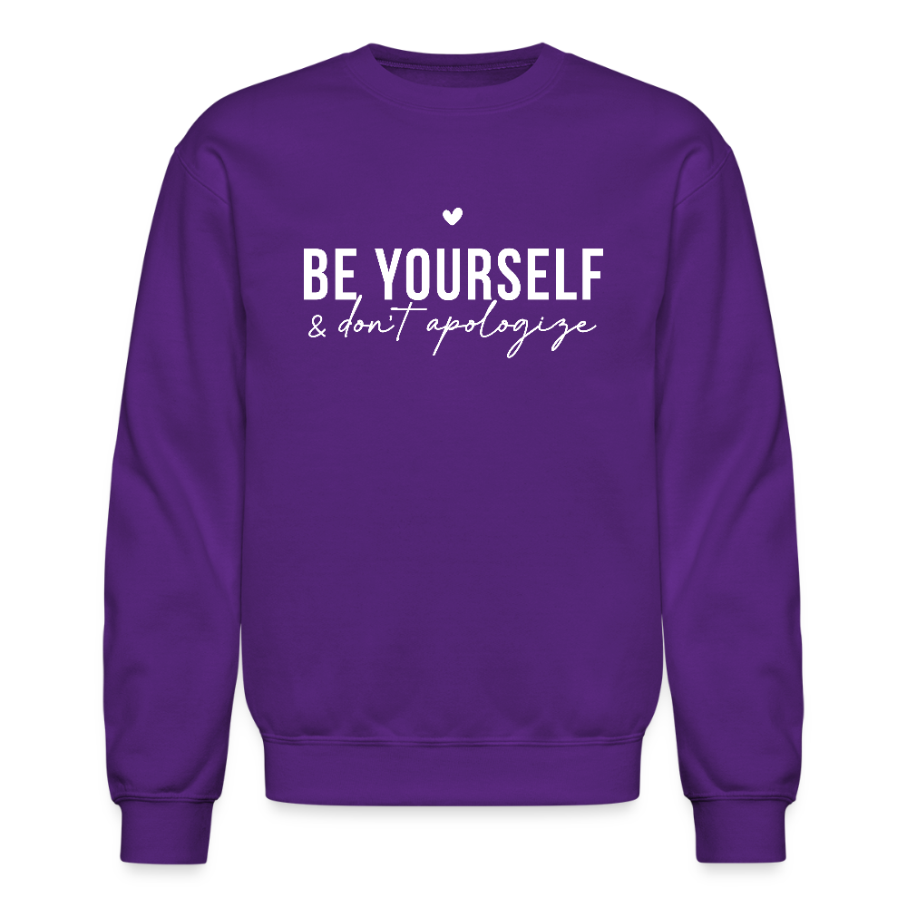 Be Yourself & Don't Apologize Sweatshirt - purple