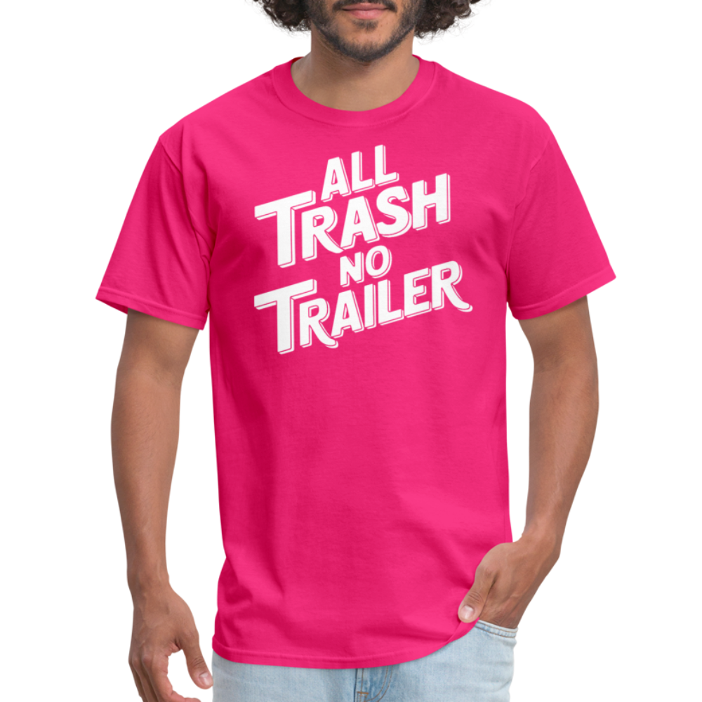 All Trash No Trailer T-Shirt - fuchsia