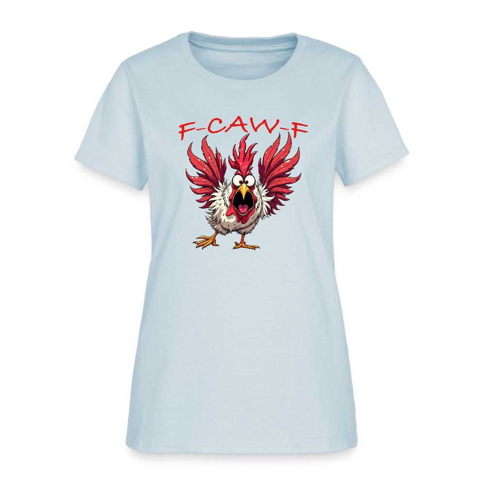 F-CAW-F Women’s T-Shirt – Funny Rooster Tee Color: light blue