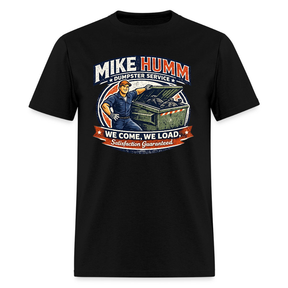 Mike Humm Dumpster Service T-Shirt – Funny Adult Humor Tee Color: black